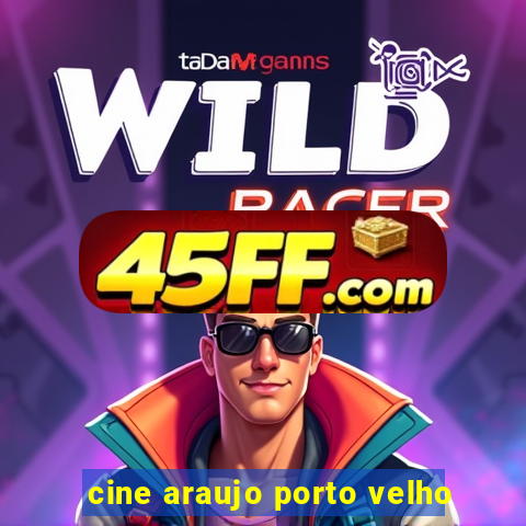 cine araujo porto velho